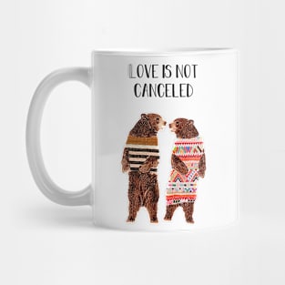 Love is not canceled Mug